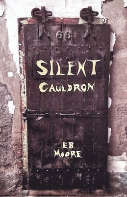 E B Moore, E. B. Moore, E.B. Moore - Silent Cauldron, Häftad