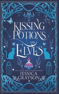 bokomslag Kissing Potions and Elves: A Cozy Fantasy Romance