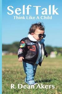 bokomslag Self Talk, Think Like A Child