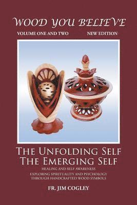 bokomslag Wood You Believe Volume 1 & 2: The Unfolding Self The Emerging Self (New Edition)