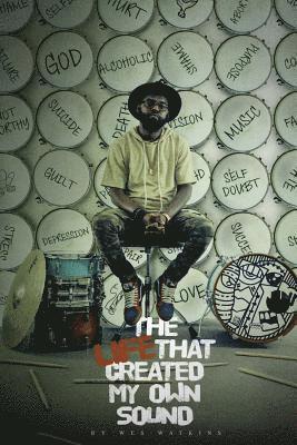 Life That Created My Own Sound