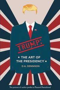 bokomslag Trump: The Art of the Presidency