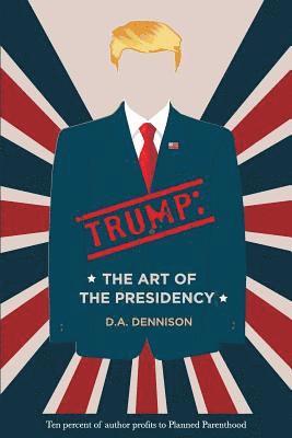 bokomslag Trump: The Art of the Presidency