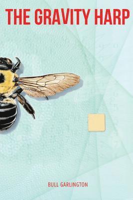 Bull Garlington - The Gravity Harp, Häftad