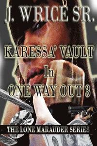 bokomslag Karessa' Vault In One Way Out 3: The Lone Marauder Series