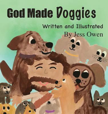 Jess L. Owen - God Made Doggies, Inbunden