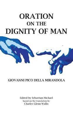 Giovanni Pico Della Mirandola, Sebastian Michael - Oration on the Dignity of Man, Häftad