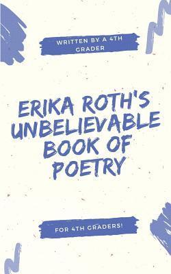 bokomslag Erika Roth's Unbelievable Book of Poetry