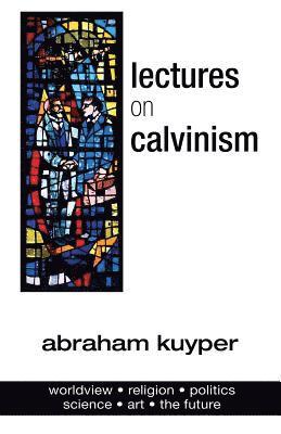 bokomslag Lectures on Calvinism