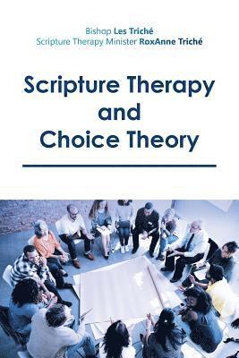 Scripture Therapy and Choice Theory 1