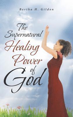 bokomslag Supernatural Healing Power of God