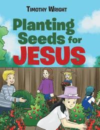 bokomslag Planting Seeds for Jesus