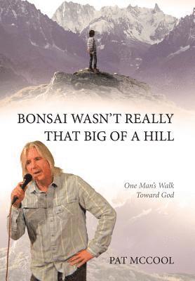 Bonsai Wasn't Really That Big Of A Hill 1