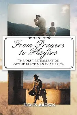 Irwin Brown - From Prayers to Players, Häftad. Tillgänglighet: Lägg i varukorg
