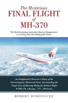 The Mysterious Final Flight of MH-370 1