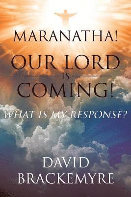 Maranatha! Our Lord Is Coming! 1