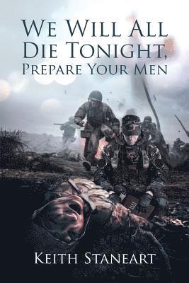 Keith Staneart, Faith Staneart - We Will All Die Tonight, Prepare Your Men, Häftad