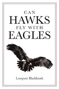 bokomslag Can Hawks Fly With Eagles