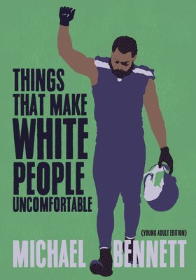 Michael Bennett, Dave Zirin - Things That Make White People Uncomfortable (Adapted for Young Adults), Inbunden