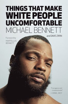 Michael Bennett, Dave Zirin - Things That Make White People Uncomfortable, Häftad