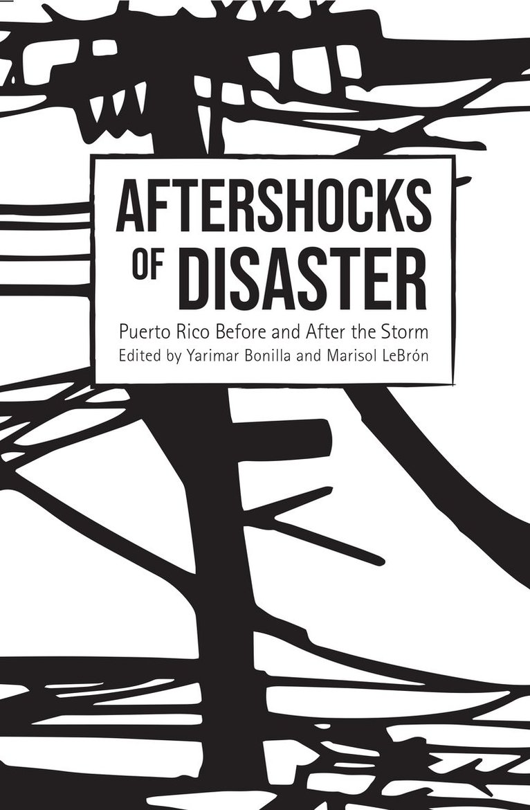 Yarimar Bonilla, Marisol LeBrn, Marisol Lebrón, Marisol LeBrón - Aftershocks of Disaster, Häftad