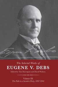 bokomslag The Selected Works of Eugene V. Debs Vol. III