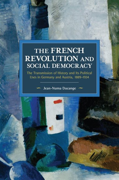 Jean-Numa Ducange - French Revolution and Social Democracy, Häftad