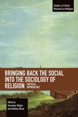 bokomslag Bringing Back the Social into the Sociology of Religion
