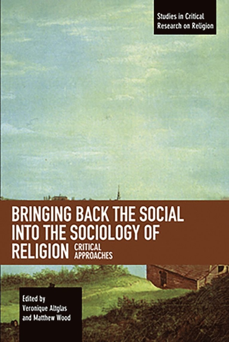 Veronique Altglas, Matthew Wood - Bringing Back the Social into the Sociology of Religion, Häftad