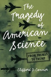 bokomslag The Tragedy of American Science