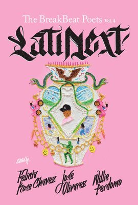 Felicia Chavez, Jose Olivarez, Willie Perdomo, José Olivarez, Willie Olivarez, José - Breakbeat Poets Vol. 4, Häftad