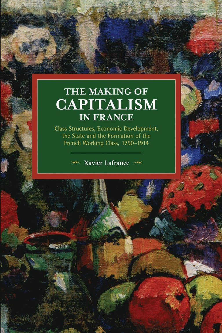 Xavier Lafrance, Xavier LaFrance - Making of Capitalism in France, Häftad