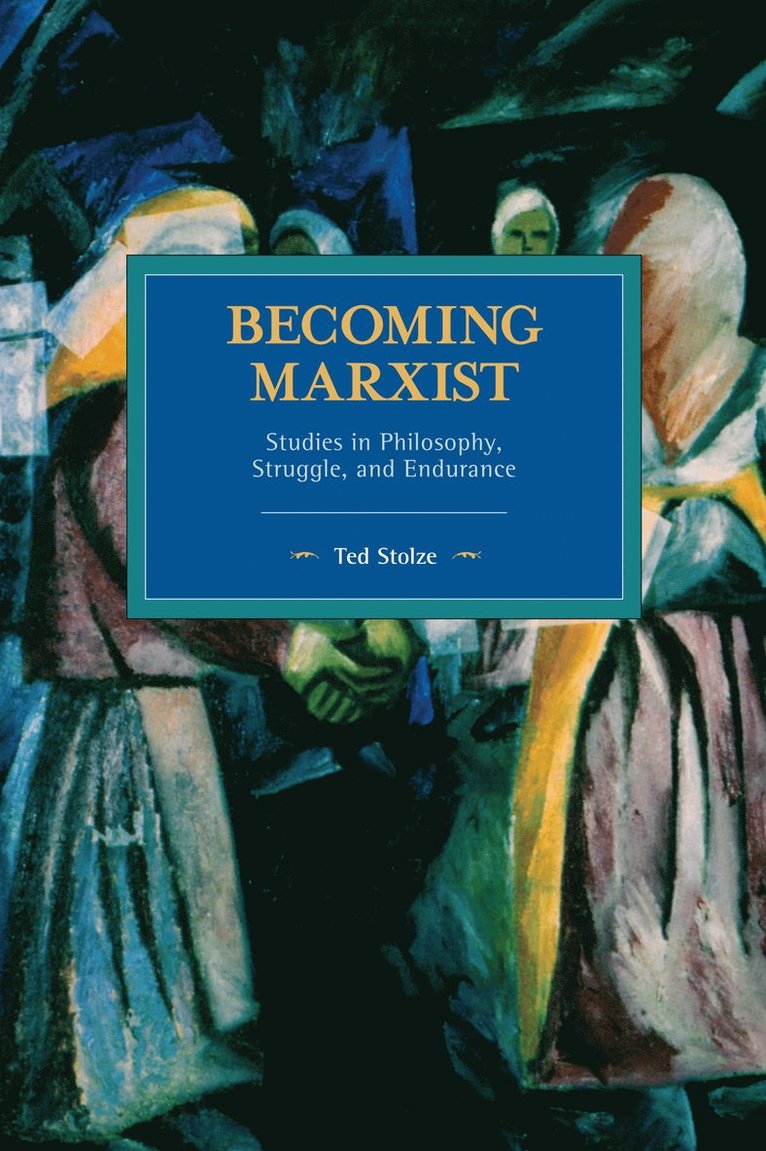 Ted Stolze - Becoming Marxist, Häftad