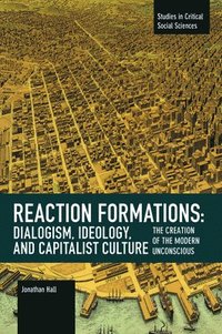 bokomslag Reaction Formation: Dialogism, Ideology, and Capitalist Culture