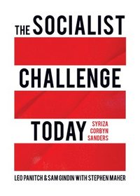 bokomslag The Socialist Challenge Today: Syriza, Corbyn, Sanders
