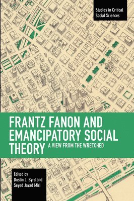 Frantz Fanon and Emancipatory Theory 1