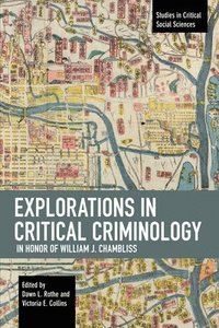 bokomslag Explorations in Critical Criminology in Honor of William J. Chambliss