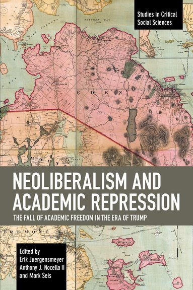 Erik Juergensmeyer, Anthony J. Nocella II, Mark Seis - Neoliberalism and Academic Repression, Häftad