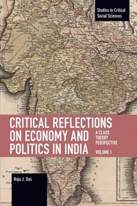 bokomslag Critical Reflections on Economy and Politics in India. Volume 1