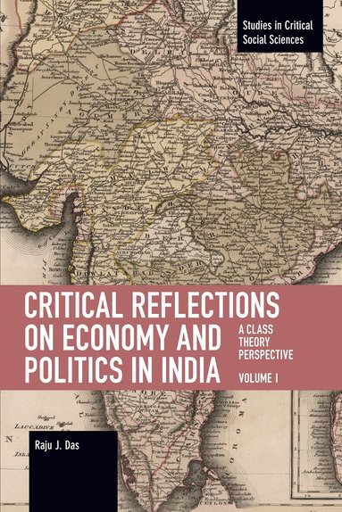 Raju J. Das - Critical Reflections on Economy and Politics in India. Volume 1, Häftad