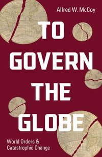 bokomslag To Govern the Globe