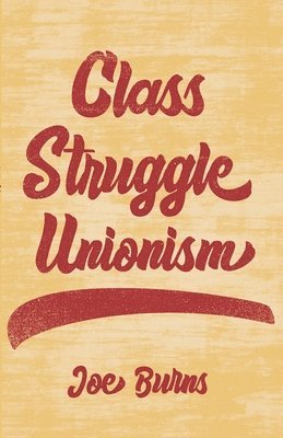 Class Struggle Unionism 1