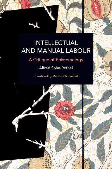 Alfred Sohn-Rethel - Intellectual and Manual Labour, Häftad