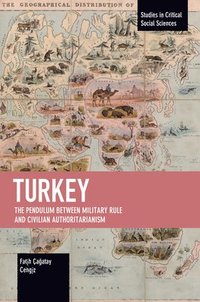 bokomslag Turkey: The Pendulum between Military Rule and Civilian Authoritarianism