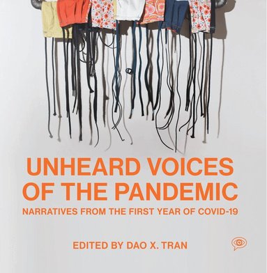 Dao X. Tran - Unheard Voices of the Pandemic, Häftad
