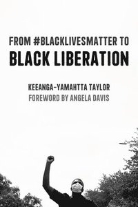 bokomslag From #BlackLivesMatter to Black Liberation (Expanded Second Edition)