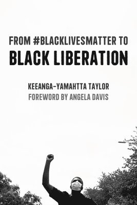 From #BlackLivesMatter to Black Liberation (Expanded Second Edition) 1