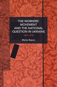 bokomslag The Workers Movement and the National Question in Ukraine