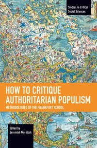 bokomslag How to Critique Authoritarian Populism