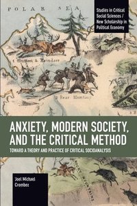 bokomslag Anxiety, Modern Society, and the Critical Method